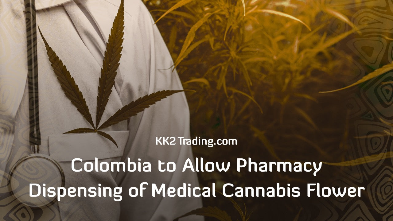 Colombia to Allow Pharmacy Dispensing of Medical Cannabis Flower