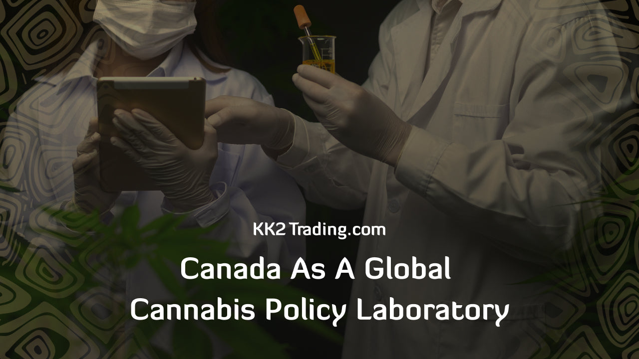 Canada as a Global Cannabis Policy Laboratory
