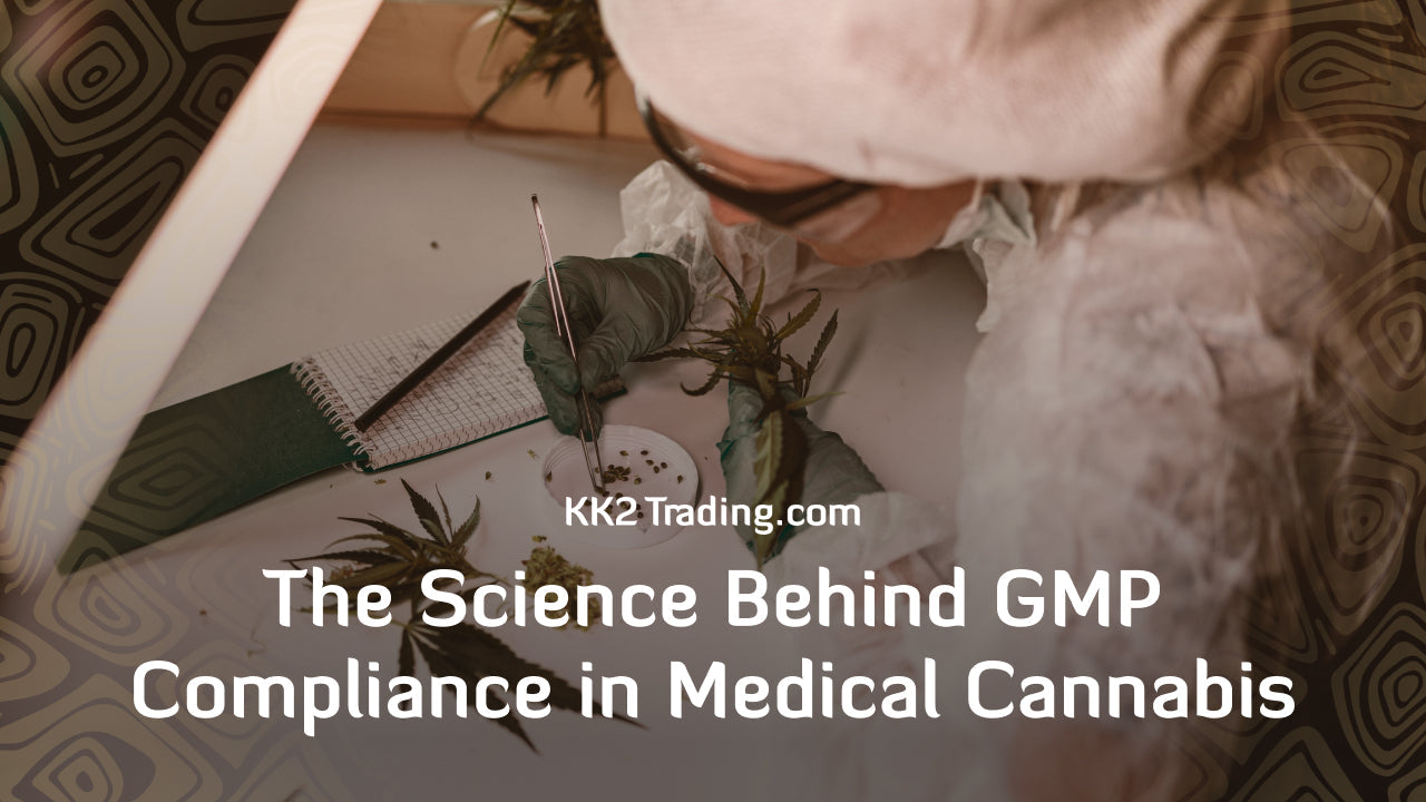 The Science Behind GMP Compliance in Medical Cannabis